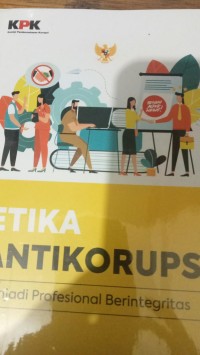 Image of Etika Anti Korupsi menjadi profesional berintegritas