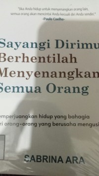Image of Sayangi Dirimu Berhentilah Menyenangkan Semua Orang